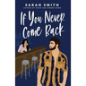 If You Never Come Back