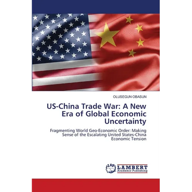 US-China Trade War: A New Era of Global Economic Uncertainty