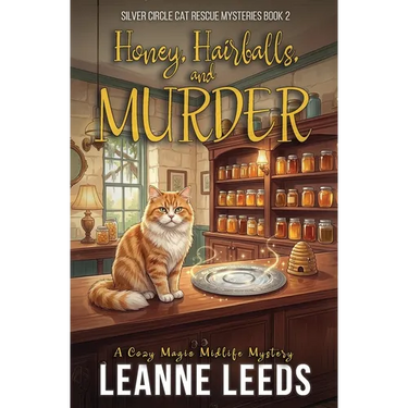Honey, Hairballs, and Murder: A Cozy Magic Midlife Mystery