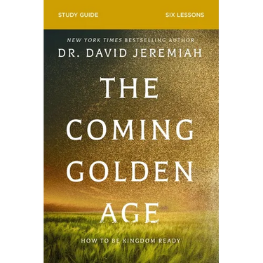 The Coming Golden Age Bible Study Guide: How to Be Kingdom Ready