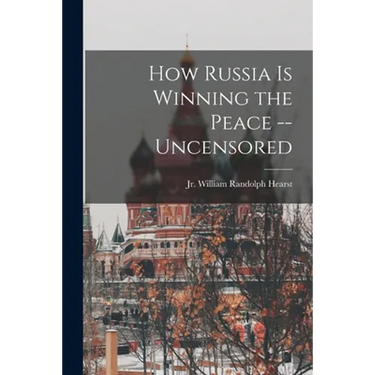 How Russia is Winning the Peace --uncensored