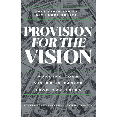 Provision for the Vision: Funding Your Vision is Easier Than You Think