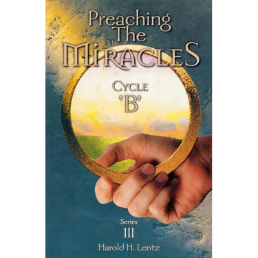 Preaching the Miracles, Series III, Cycle B