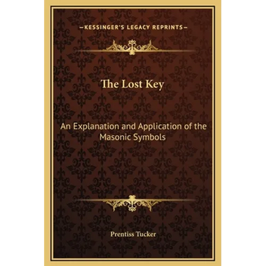 The Lost Key: An Explanation and Application of the Masonic Symbols