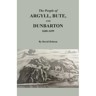 The People of Argyll, Bute, and Dunbarton, 1600-1699