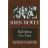 John Dewey: Rethinking Our Time