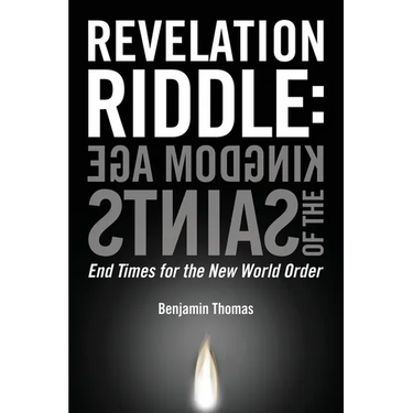 Kingdom Age of the Saints: End Times for the New World Order