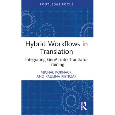 Hybrid Workflows in Translation: Integrating GenAI into Translator Training