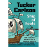 Ship of Fools: How a Selfish Ruling Class Is Bringing America to the Brink of Revolution