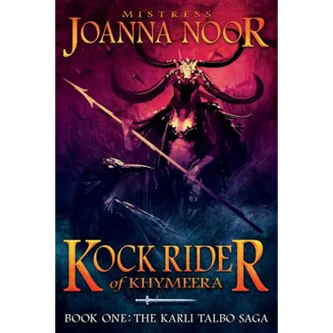 Kock Rider of Khymeera: Book One: The Saga of Karli Talbo