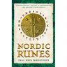 Nordic Runes: Understanding, Casting, and Interpreting the Ancient Viking Oracle