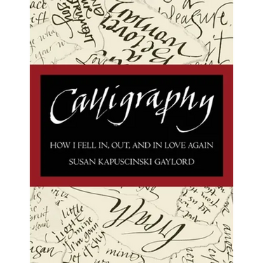 Calligraphy: How I Fell In, Out, and In Love Again