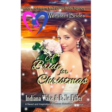 Western Brides: A Bride for Christmas: A Sweet and Inspirational Western Historical Romance