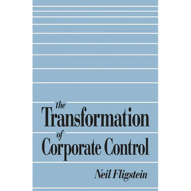 The Transformation of Corporate Control