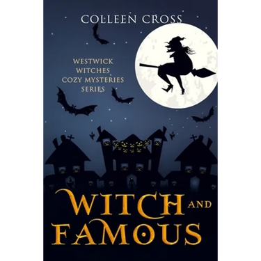 Witch and Famous: A Westwick Witches Cozy Mystery: Westwick Witches Cozy Mysteries