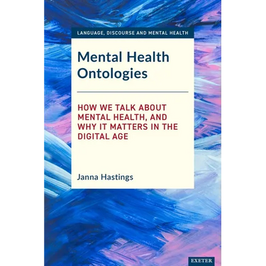 Mental Health Ontologies: How We Talk About Mental Health, and Why it Matters in the Digital Age