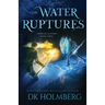 The Water Ruptures