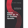 Serial Killer Dr. H. H. Holmes Speaks: He tells his story from a prison cell