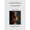 Joasaph of Belgorod: A Universal Saint (Enlarged Edition)