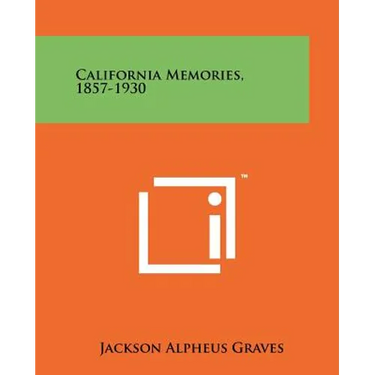 California Memories, 1857-1930