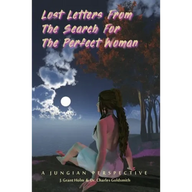 Lost Letters From the Search For the Perfect Woman: A Jungian Perspective