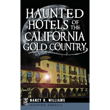 Haunted Hotels of the California Gold Country