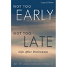 Not Too Early, Not Too Late: Life After Retirement