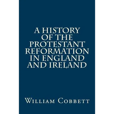 A History of the Protestant Reformation in England and Ireland