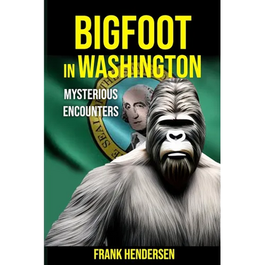 Bigfoot in Washington: Mysterious Encounters