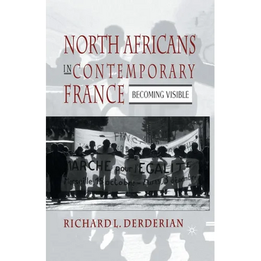 North Africans in Contemporary France: Becoming Visible