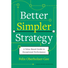 Better, Simpler Strategy: A Value-Based Guide to Exceptional Performance