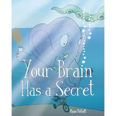 Your Brain Has A Secret: The Stupendously Simple Guide to Mindfulness for Anyone Who Never Learned This Simple Trick
