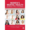 Women's Mental Health Across the Lifespan: Challenges, Vulnerabilities, and Strengths