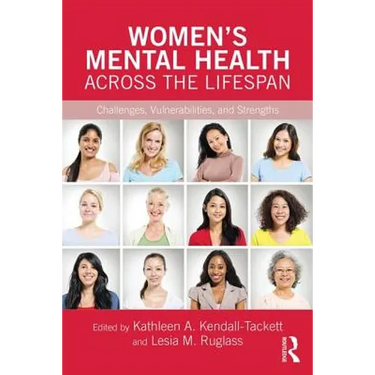 Women's Mental Health Across the Lifespan: Challenges, Vulnerabilities, and Strengths