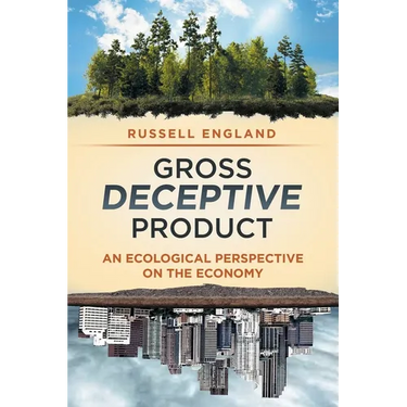 Gross Deceptive Product: An Ecological Perspective on the Economy