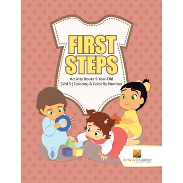 First Steps: Activity Books 5-Year-Old Vol 3 Coloring & Color By Number