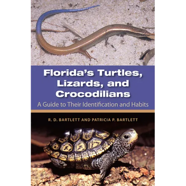 Florida's Turtles, Lizards, and Crocodilians: A Guide to Their Identification and Habits