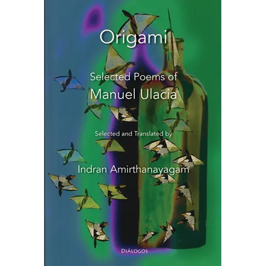 Origami: Selected Poems of Manuel Ulacia