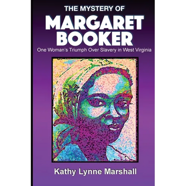 The Mystery of Margaret Booker: One Woman's Triumph Over Enslavement