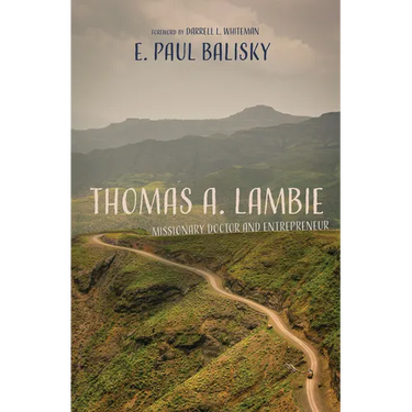 Thomas A. Lambie: Missionary Doctor and Entrepreneur