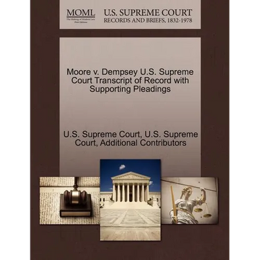 Moore V. Dempsey U.S. Supreme Court Transcript of Record with Supporting Pleadings