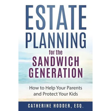 Estate Planning for the Sandwich Generation: How to Help Your Parents and Protect Your Kids