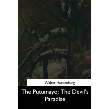 The Putumayo, The Devil's Paradise