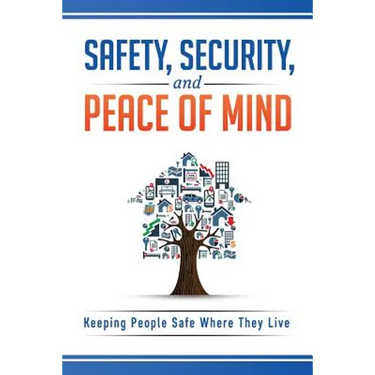 Safety, Security, and Peace of Mind: Keeping People Safe Where They Live