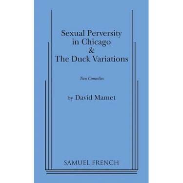 Sexual Perversity in Chicago and the Duck Variations