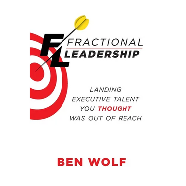 Fractional Leadership: Landing Executive Talent You Thought Was Out of Reach