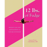 12 lbs. of Fudge: Weight Loss and Management as Nature Intended