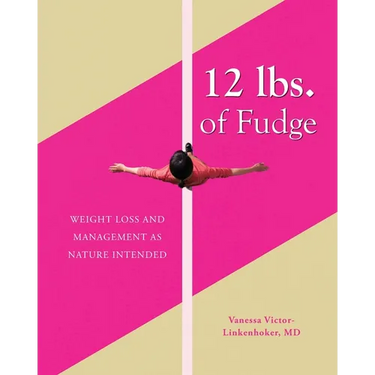 12 lbs. of Fudge: Weight Loss and Management as Nature Intended