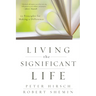 Living the Significant Life: 12 Principles for Making a Difference