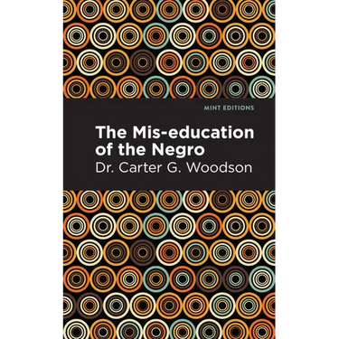 The Mis-Education of the Negro